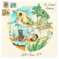 The Grand Astoria : Soft Focus EP